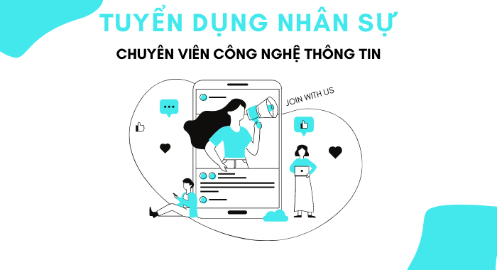 Thông tin tuyển dụng vị trí Chuyên viên phụ trách Công nghệ Thông tin